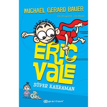 Süper Kahraman - Eric Vale - Michael Gerard Bauer