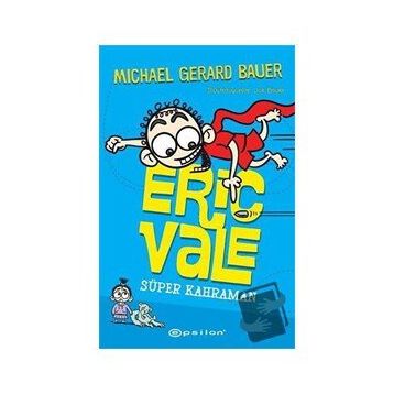Süper Kahraman - Eric Vale - Michael Gerard Bauer