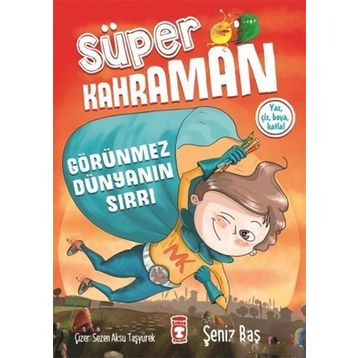 Süper Kahraman - Görünmez Dünyanın Sırrı - Şeniz Baş