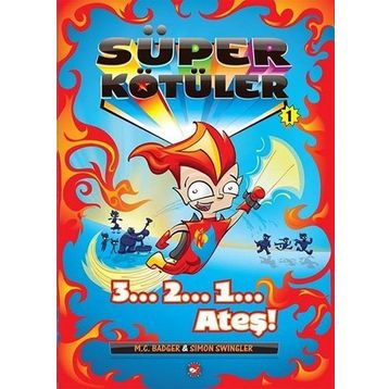 Süper Kötüler 1: 3...2...1... Ateş! - M.C. Badger