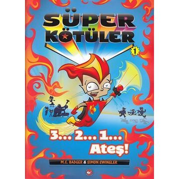 Süper Kötüler 1: 3...2...1... Ateş! - M.C. Badger