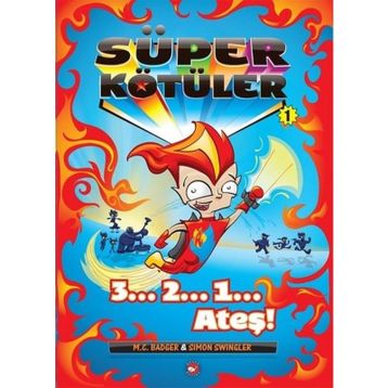 Süper Kötüler 1: 3...2...1... Ateş! - M.C. Badger