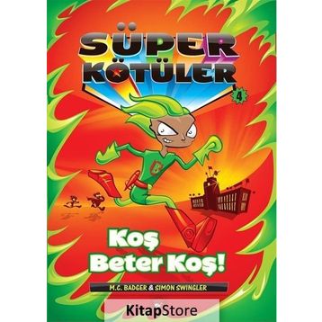 Süper Kötüler 4 - Koş Beter Koş! - M. C. Badger