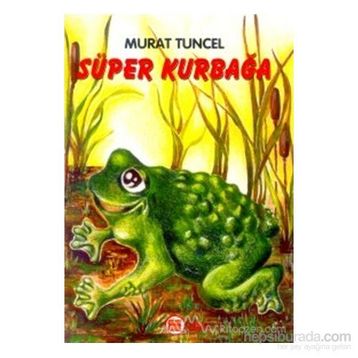 SÜPER KURBAĞA - MURAT TUNCEL