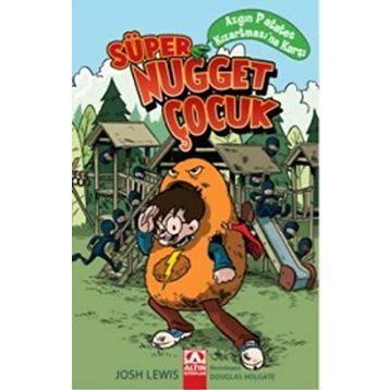 SÜPER NUGGET ÇOCUK AZGIN PATATES KIZARTMASINA KARŞI - JOSH LEWIS
