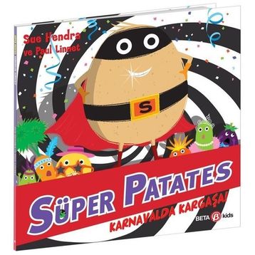 Süper Patates Karnavalda Kargaşa! - Beta Kids Yayınları