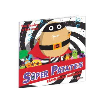 Süper Patates Karnavalda Kargaşa! - Beta Kids Yayınları