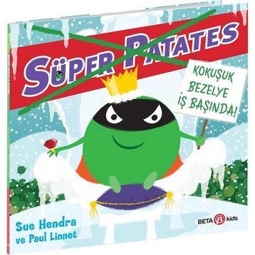 Süper Patates Kokuşuk Bezelye İş Başında! - Beta Kids Yayınları