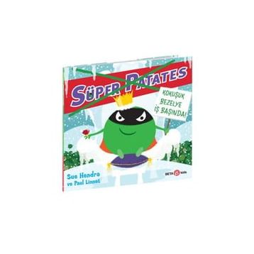 Süper Patates Kokuşuk Bezelye İş Başında! - Beta Kids Yayınları