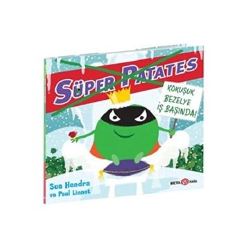 Süper Patates Kokuşuk Bezelye İş Başında! - Beta Kids Yayınları