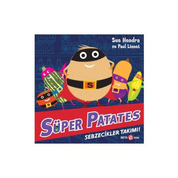 Süper Patates Ve Sebzecikler Takımı - Beta Kids Yayınları
