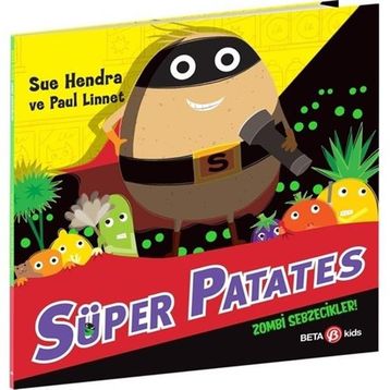 Süper Patates Zombi Sebzecikler - Beta Kids Yayınları