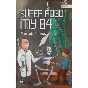 Süper Robot My 84 - Mustafa Yılmaz