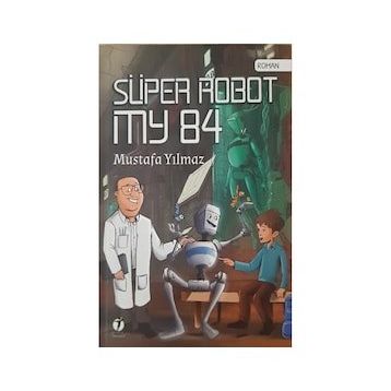 Süper Robot My 84 - Mustafa Yılmaz