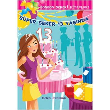 SÜPER ŞEKER 13 YAŞINDA - HELEN PERELMAN