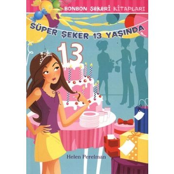 SÜPER ŞEKER 13 YAŞINDA - HELEN PERELMAN