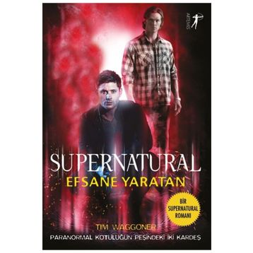 Supernatural Efsane Yaratan Tim Waggoner