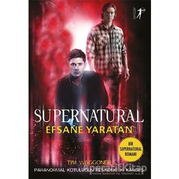 Supernatural Efsane Yaratan Tim Waggoner