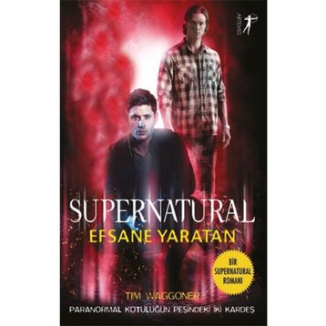 Supernatural Efsane Yaratan Tim Waggoner