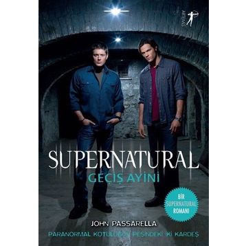 Supernatural - Geçiş Ayini: Paranormal Kötülüğün Peşindeki İki Kardeş