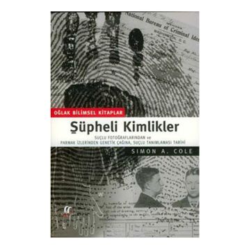 Şüpheli Kimlikler - Simon A. Cole