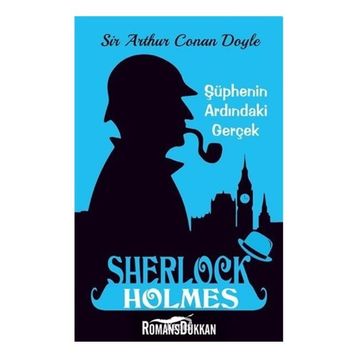 Şüphenin Ardındaki Gerçek - Sherlock Holmes - Sir Arthur Conan