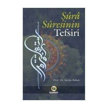 Şura Suresinin Tefsiri - Kerim Buladı