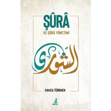Şura ve Şura Yönetimi - Hamza Türkmen