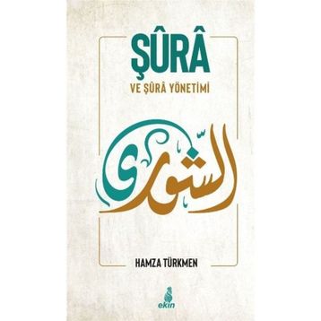 Şura ve Şura Yönetimi - Hamza Türkmen