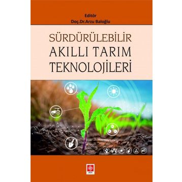 Sürdürülebilir Akıllı Tarım Teknolojileri - Arzu Baloğlu