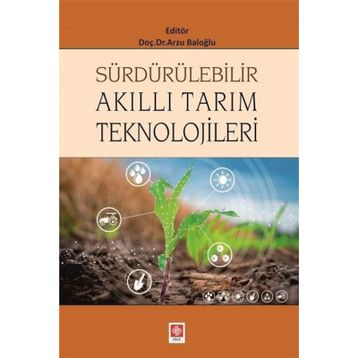Sürdürülebilir Akıllı Tarım Teknolojileri - Arzu Baloğlu