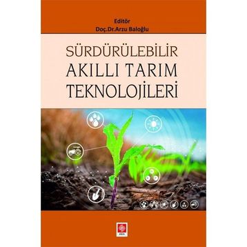 Sürdürülebilir Akıllı Tarım Teknolojileri - Arzu Baloğlu