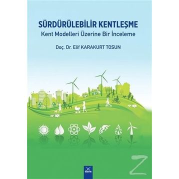 Sürdürülebilir Kentleşme - Elif Karakurt Tosun