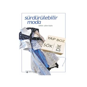 Sürdürülebilir Moda - Şölen Kipöz Bora Aksu Duygu Atalay Gülsüm Baydar Otto Von Busch Dilek Himam Kevin Huw Hilton Ayşegül Kurtel Mine Ovacık