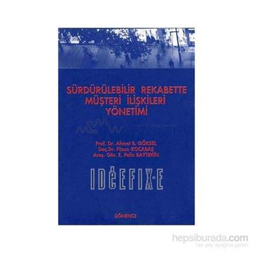 Sürdürülebilir Rekabette Müşteri İlişkileri Yönetimi - Füsun Kocabaş Ahmet B. Göksel E. Pelin Baytekin