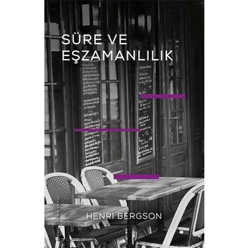 Süre ve Eşzamanlılık - Henri Bergson