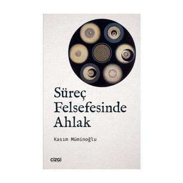 Süreç Felsefesinde Ahlak - Kasım Müminoğlu