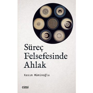 Süreç Felsefesinde Ahlak - Kasım Müminoğlu