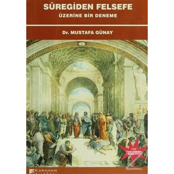 SÜREGİDEN FELSEFE ÜZERİNE BIR DENEME - MUSTAFA GÜNAY