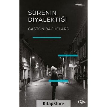 SÜRENİN DİYALEKTİĞİ - GASTON BACHELARD