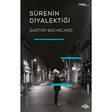 SÜRENİN DİYALEKTİĞİ - GASTON BACHELARD