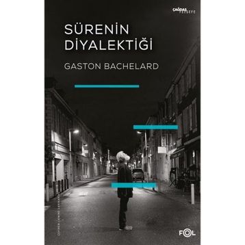 SÜRENİN DİYALEKTİĞİ - GASTON BACHELARD