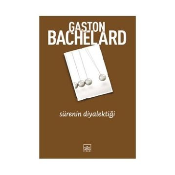 SÜRENİN DİYALEKTİĞİ - GASTON BACHELARD