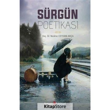 Sürgün Poetikası - Nesime Ceyhan Akça