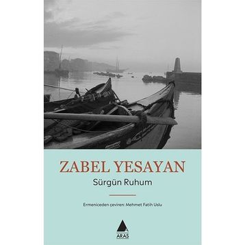 Sürgün Ruhum - Zabel Yesayan