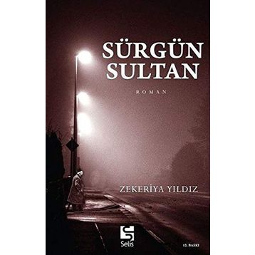 Sürgün Sultan - Zekeriya Yıldız