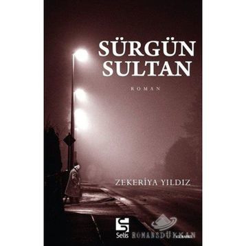 Sürgün Sultan - Zekeriya Yıldız