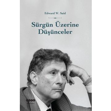 Sürgün Üzerine Düşünceler - Edward Said Salih Özer