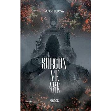 Sürgün ve Aşk - M. Sait Uluçay - Gülnar Yayınları