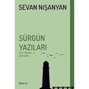Sürgün Yazıları Toplu Makaleler 4 2017-2019 Sevan Nişanyan